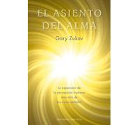 El asiento del alma | Gary Zukav