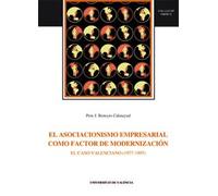 El asociacionismo empresarial como factor de modernización: El caso valenciano (1977-1997): 52 (Oberta)
