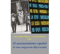 El Asociacionismo Español De Una Emigracion Diferenciada