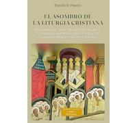 El asombro de la liturgia cristiana (ESTUDIOS Y ENSAYOS)