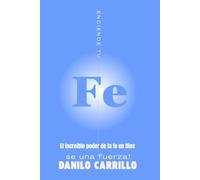 El asombroso poder de la fe en Dios: Enciende tu fe, sé una fuerza