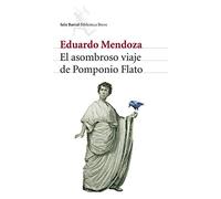 El asombroso viaje de Pomponio Flato (Spanish Edition) by Eduardo Mendoza Garrriga (2008-06-01)