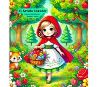 El Astuto Cazador y La Danza de los Sueños: Cuentos Infantiles 4 x 1 Español - Inglés