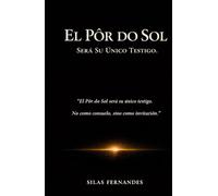 El Atardecer: Será Su Único Testigo