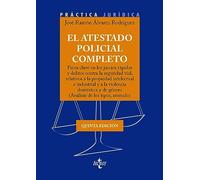 El atestado policial completo: Pieza clave en los juicios rápidos y delitos contra la seguridad vial, relativos a la propiedad intelectual e ... atestado) (Derecho - Práctica Jurídica)
