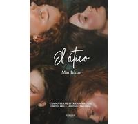 El ático: Una novela de intriga sobre los límites de la amistad femenina. (OFF VERSATIL THRILLER)