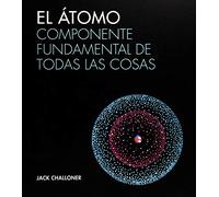 El Átomo: Componente fundamental de todas las cosas: 56 (Grandes temas)