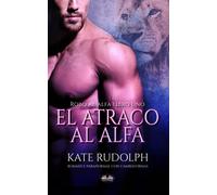El Atraco al Alfa: Romance Paranormal con Cambiaformas