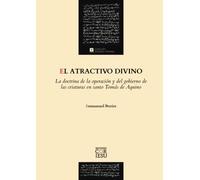 El atractivo divino: La doctrina de la operación y del gobierno de las criaturas en santo Tomás de Aquino: 12 (ESTUDIOS TOMISTAS)