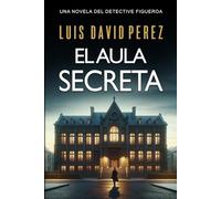 El aula secreta (Detective privado Unai Figueroa)