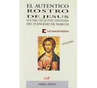El auténtico rostro de Jesús: Guía para una lectura comunitaria del evangelio de Marcos (Libro del animador) (Palabra y Vida)