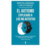 El Autismo Explicado A Los No Autistas: Los Trastornos Del Espectro Au