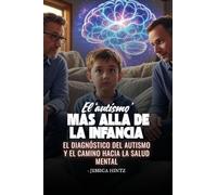 El 'autismo' más allá de la infancia: El diagnóstico del autismo y el camino hacia la salud mental