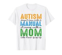 El Autismo no Viene con un Manual, Viene con una Madre Que Camiseta