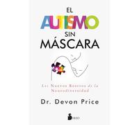 El autismo sin máscara: Los nuevos rostros de la neurodiversidad