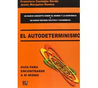 El autodeterminismo: guía para encontrarse a sí mismo (AUTOAYUDA)