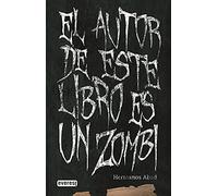 El autor de este libro es un zombi (Narrativa Everest)