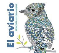 El aviario: Retratos de aves para colorear (Ediciones B)