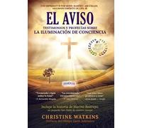 El aviso: Testimonios y profecías sobre la iluminación de conciencia: 14 (Nazaret)