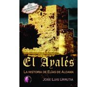El Ayalés. La historia de El¡as de Aldama (I parte) | Jose Luis Urrutia Lopez
