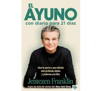 El ayuno con diario para 21 dIas / Fasting: Opening the door to a deeper, more intimate, more powerful relationship with God