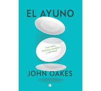 El ayuno: Una visión historica cientifica y espiritual