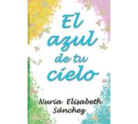 El azul de tu cielo