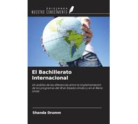 El Bachillerato Internacional: Un análisis de las diferencias entre la implementación de los programas del IB en Estados Unidos y en el Reino Unido