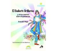 El Bailarin Brillante Y Otros Cuentos Sobre La Paciencia