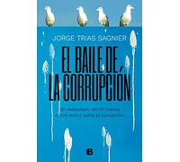 El baile de la corrupción – No ficción – Ediciones B