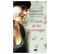 El baile de las luciernagas | Kristin Hannah