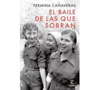El baile de las que sobran (ESPASA NARRATIVA)