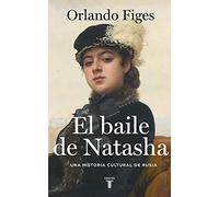 El baile de Natasha: Una historia cultural de Rusia