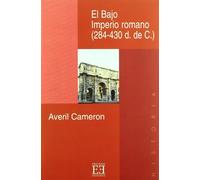 El Bajo Imperio romano (284-430 d. de C.) (Ensayo)