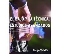 EL BAJO y LA TECNICA. ESTUDIOS AVANZADOS.