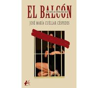 El balcón: Una cárcel de cintura para abajo