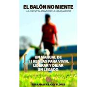 El Balón No Miente: La Mentalidad de un Ganador