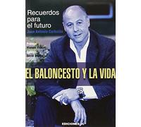 El baloncesto y la vida. Recuerdos para el futuro (Baloncesto para leer)