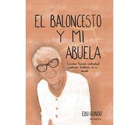 El baloncesto y mi abuela