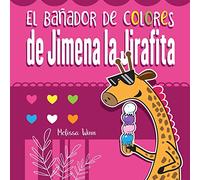El bañador de colores de Jimena la Jirafita: Aprende los colores. Cuento para Niños de 2 Años.