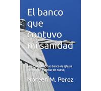 El banco que contuvo mi sanidad: Cómo un silencioso banco de iglesia me enseñó a confiar de nuevo