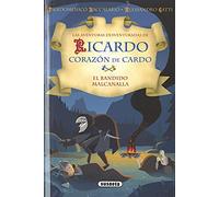 El bandido Malcanalla (Ricardo corazón de Cardo)