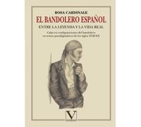 El Bandolero Español Entre La Leyenda Y La Vida Real