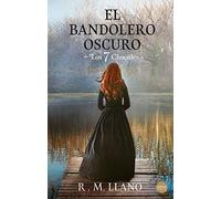 El bandolero oscuro: Los siete chacales (Romántica Histórica)