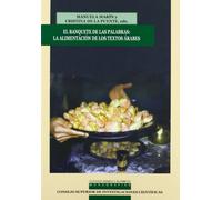 El banquete de las palabras: La alimentación en los textos árabes: 10 (Estudios Arabes e Islamicos: Monografías)