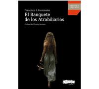 EL BANQUETE DE LOS ATRABILIARIOS: 13 (Hispanica Legenda)