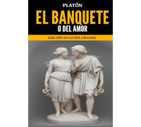 El banquete, o Del amor: Edición en letra grande