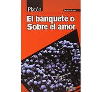 El Banquete o Sobre el amor (De dedos de rosa)