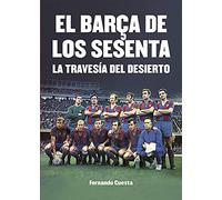 El Barça de los sesenta: La travesía del desierto (FUTBOL)