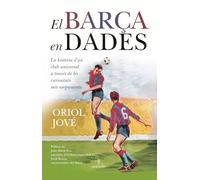 EL BARÇA EN DADES: La història d´un club universal a través de les curiositats més sorprenents (Deporte y aventura)